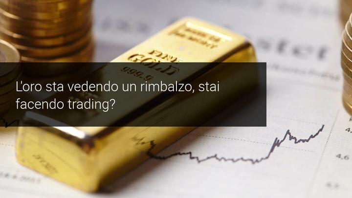 Oro , Petrolio e Dollaro Index